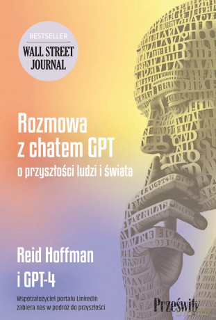 Rozmowa z chatem GPT o przyszłości ludzi i świata - Reid Hoffman [KSIĄŻKA]