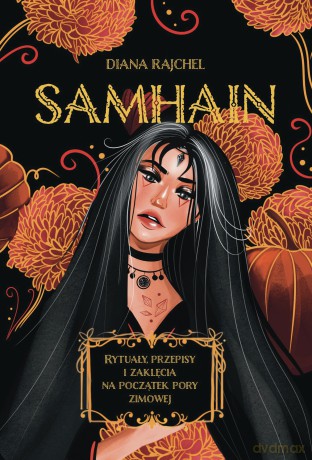 Samhain. Rytuały, przepisy i zaklęcia na początek pory zimowej - Diana Rajchel [KSIĄŻKA]