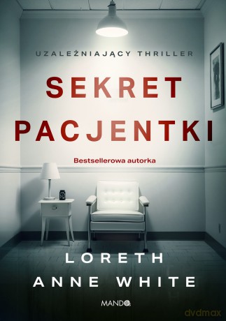 Sekret pacjentki - Loreth Anne White [KSIĄŻKA]