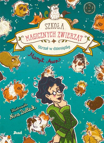 Strzał w dziesiątkę. Szkoła magicznych zwierząt (Tom 10) - Margit Auer [KSIĄŻKA]