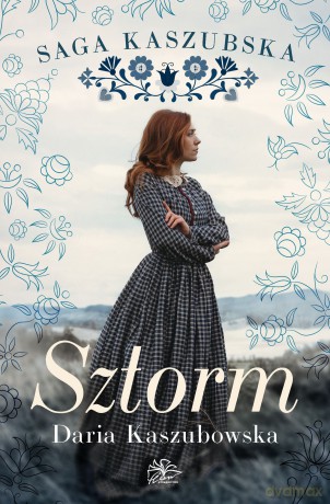 Sztorm. Saga kaszubska (Tom 1) - Daria Kaszubowska [KSIĄŻKA]