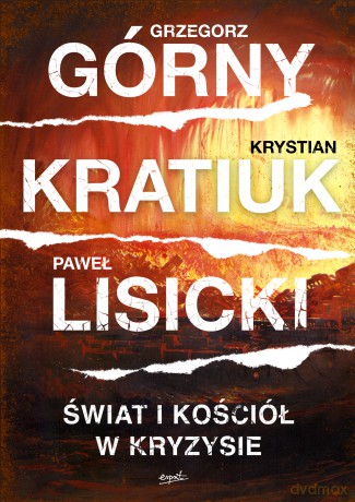 Świat i Kościół w kryzysie - Grzegorz Górny, Krystian Kratiuk, Paweł Lisicki [KSIĄŻKA]