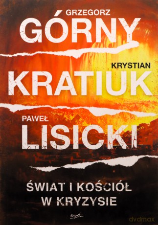Świat i Kościół w kryzysie - Grzegorz Górny, Krystian Kratiuk, Paweł Lisicki [KSIĄŻKA]