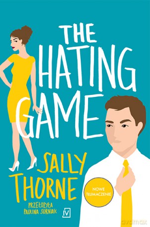 The hating game - Sally Thorne [KSIĄŻKA]