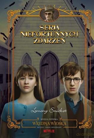 Wredna wioska. Seria niefortunnych zdarzeń - Lemony Snicket [KSIĄŻKA]