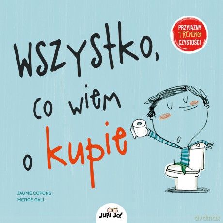 Wszystko, co wiem o kupie - Jaume Copons [KSIĄŻKA]