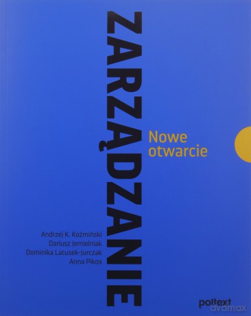 Zarządzanie. Nowe otwarcie - Andrzej K. Koźmiński, Dariusz Jemielniak, Dominika Latusek-Jurczak [KSIĄŻKA]