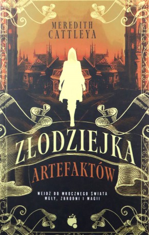 Złodziejka Artefaktów - Meredith Cattleya [KSIĄŻKA]