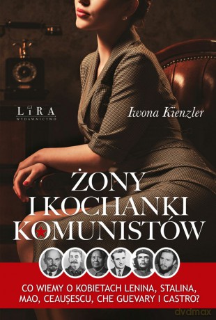 Żony i kochanki komunistów - Iwona Kienzler [KSIĄŻKA]