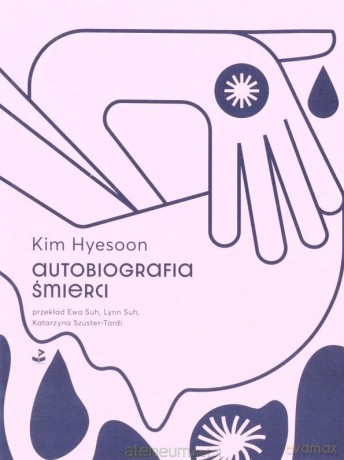 Autobiografia śmierci - Kim Hyesoon [KSIĄŻKA]