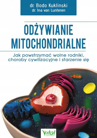 Odżywianie mitochondrialne - Bodo Kuklinski, Ina van Lunteren [KSIĄŻKA]