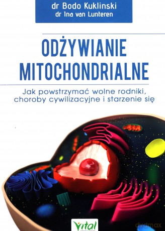 Odżywianie mitochondrialne - Bodo Kuklinski, Ina van Lunteren [KSIĄŻKA]