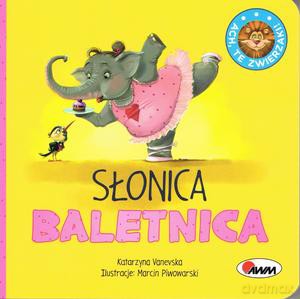 Ach te zwierzaki Słonica baletnica 2023 - Katarzyna Vanevska [KSIĄŻKA]