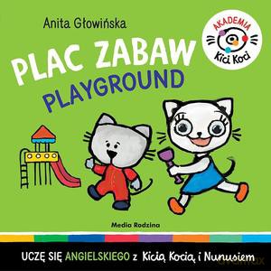 Akademia Kicia Koci. Plac zabaw - Anita Głowińska [KSIĄŻKA]