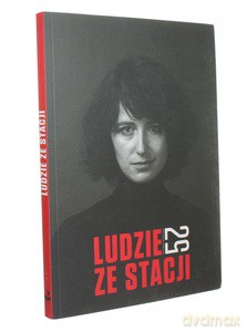 Ludzie ze stacji - Artur Burszta, Joanna Mueller [KSIĄŻKA]