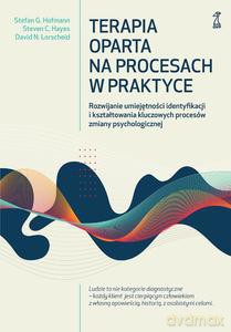Terapia oparta na procesach w praktyce [KSIĄŻKA]