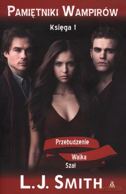 Pamiętniki Wampirów Księga I Przebudzenie Walka Szał - L.J.Smith [KSIĄŻKA]
