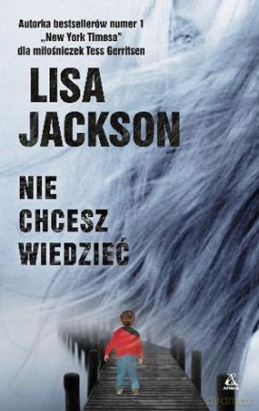Nie Chcesz Wiedzieć - Lisa Jackson [KSIĄŻKA]