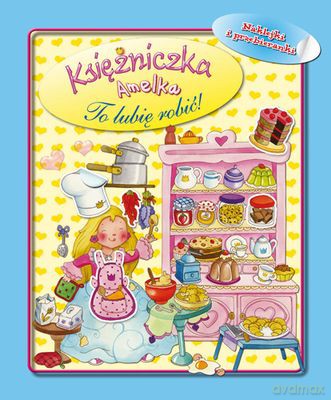 Księżniczka Amelka Z Naklejkami To Lubię Robić! - Patrycja Zarawska [KSIĄŻKA]