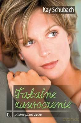 Fatalne Zauroczenie - Kay Schubach [KSIĄŻKA]