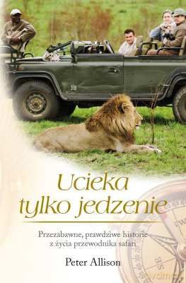 Ucieka Tylko Jedzenie - Peter Allison [KSIĄŻKA]