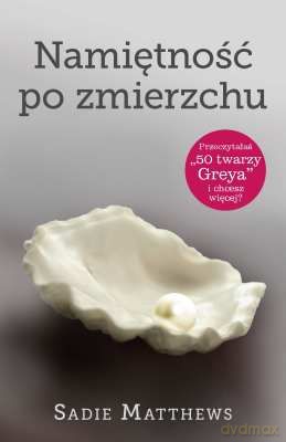 Namiętność Po Zmierzchu - Sadie Matthews [KSIĄŻKA]