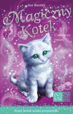 Cudowny Taniec Magiczny Kotek - Sue Bentley [KSIĄŻKA]