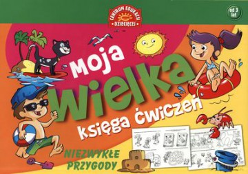 Moja Wielka Księga Ćwiczeń Niezwykłe Przygody [KSIĄŻKA]