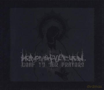 Heaven Shall Burn: Deaf To Our Prayers [CD]+[DVD]