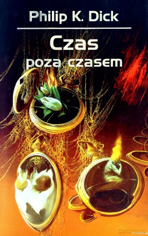 Czas Poza Czasem - Philip K. Dick [KSIĄŻKA]