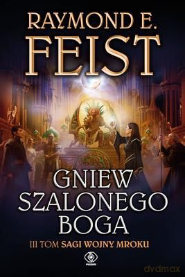 Wojny Mroku Gniew Szalonego Boga Tom 3 - Raymond E. Feist [KSIĄŻKA]
