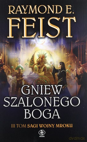 Wojny Mroku Gniew Szalonego Boga Tom 3 - Raymond E. Feist [KSIĄŻKA]
