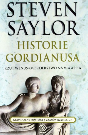 Historie Gordianusa Rzut Wenus Morderstwo Na Via Appia - Steven Saylor [KSIĄŻKA]