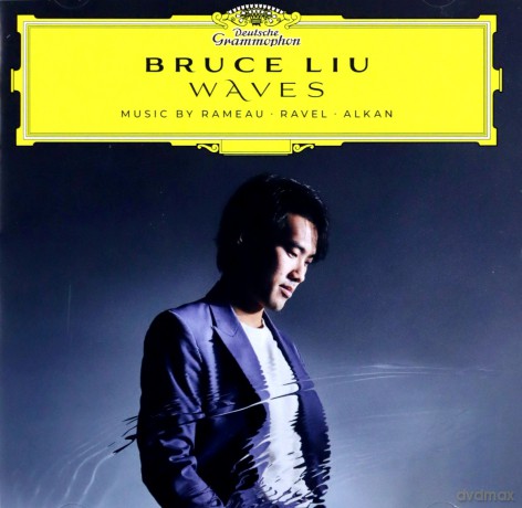Bruce Liu: Waves: Rameau, Ravel, Alkan [CD]