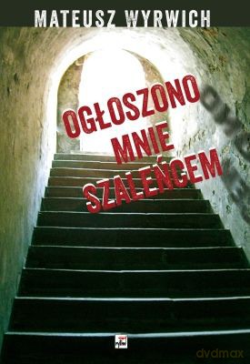 Ogłoszono Mnie Szaleńcem - Mateusz Wyrwich [KSIĄŻKA]