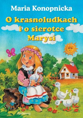 O Krasnoludkach I Sierotce Marysi - Maria Konopnicka [KSIĄŻKA]