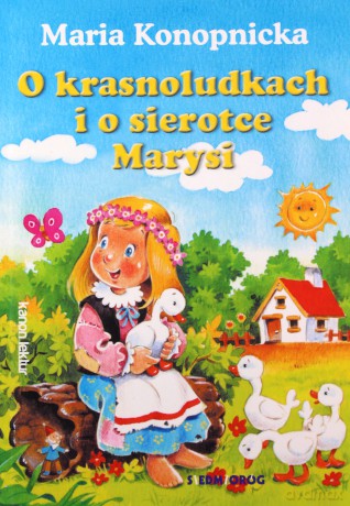 O Krasnoludkach I Sierotce Marysi - Maria Konopnicka [KSIĄŻKA]