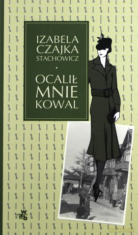 Ocalił Mnie Kowal - Izabela Czajka Stachowicz [KSIĄŻKA]