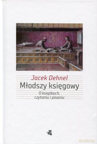 Młodszy Księgowy - Jacek Dehnel [KSIĄŻKA]
