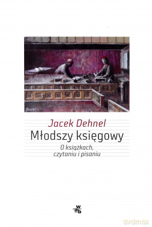 Młodszy Księgowy - Jacek Dehnel [KSIĄŻKA]