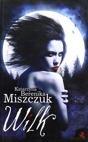 Wilk - Katarzyna Berenika Miszczuk [KSIĄŻKA]
