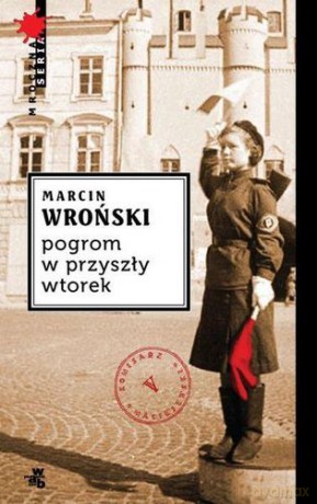 Pogrom W Przyszły Wtorek - Wroński Marcin [KSIĄŻKA]
