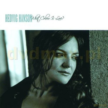 Hedvig Hanson: What Colour Is Love [CD]