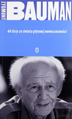44 Listy Ze Świata Płynnej Nowoczesności - Prof. Zygmunt Bauman [KSIĄŻKA]