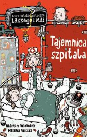 Biuro detektywistyczne Lassego i Mai (Tom 19) - Tajemnica Szpitala - Martin Widmark, Helena Wiillis [KSIĄŻKA]