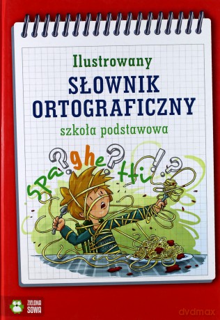 Ilustrowany Słownik Ortograficzny - Aldona Kowalska, Adam Wiedemann [KSIĄŻKA]