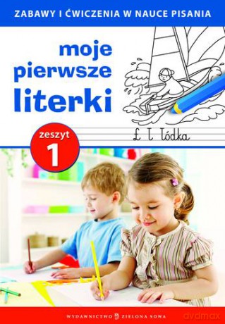 Moje Pierwsze Literki Cz. 1 [KSIĄŻKA]