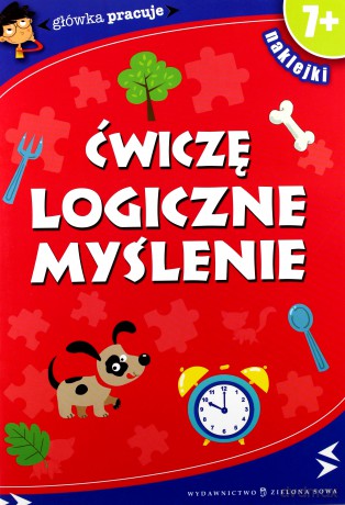 Ćwiczę Logiczne Myślenie Cz. 1 [KSIĄŻKA]