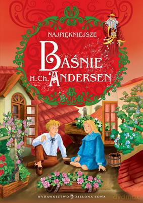 Najpiękniejsze Baśnie H. Ch. Andersen [KSIĄŻKA]