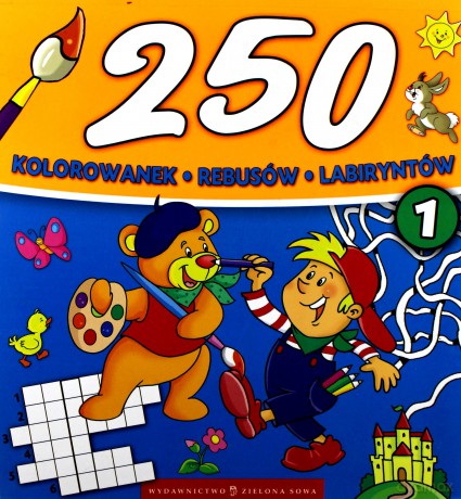 250 Kolorowanek Rebusów Labiryntów Cz. 1 [KSIĄŻKA]